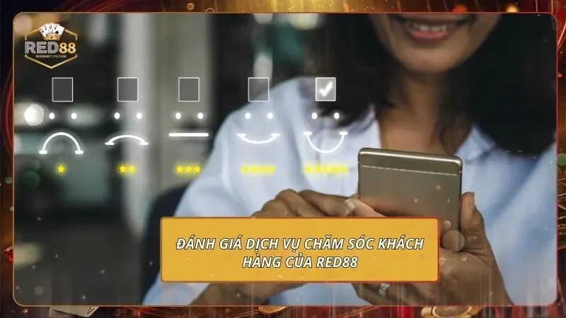 Liên Hệ RED88 - Giải Quyết Mọi Khúc Mắc Chưa Đến 1 Phút Đánh giá dịch vụ chăm sóc khách hàng của RED88