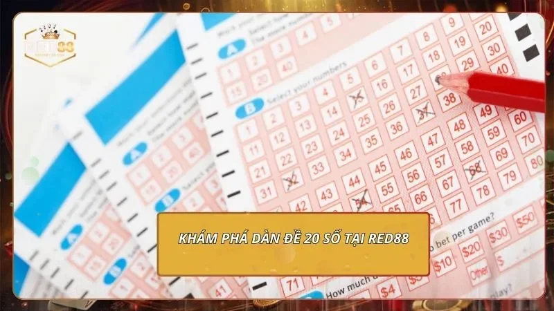 Dàn Đề 20 Số - Chu Kỳ 3 Ngày, Nắm Bắt Chọn Số Vàng Khám phá dàn đề 20 số tại RED88