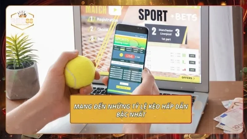 K-Sports - Bắt Kèo Chuẩn, Sát Theo Biến Động Từng Giây Mang đến những tỷ lệ kèo hấp dẫn bậc nhất