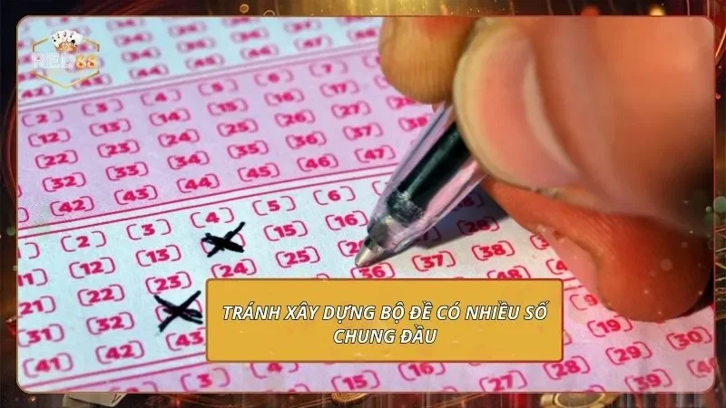 Dàn Đề 20 Số - Chu Kỳ 3 Ngày, Nắm Bắt Chọn Số Vàng Tránh xây dựng bộ đề có nhiều số chung đầu